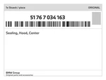 Genuine Bmw Sealing, Hood, Center 51-76-7-034-163 New. Fixed Price $40.33.