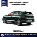 Genuine Front Door Belt Outside Weatherstrip Lh 82210T6000 For Genesis GV80. Fixed Price $140.00.