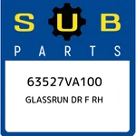 Subaru Glassrun Dr F Rh 63527VA100, New Genuine Oem Part. Fixed Price $55.07.