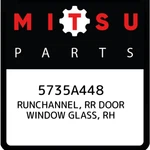 Mitsubishi Runchannel, Rr Door Window Glass, Rh 5735A448, New Genuine. Fixed Price $92.05.