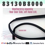 Genuine Rear Door Side Weatherstrip Lh 83130B8000 For Hyundai Santa Fe. Fixed Price $73.65.