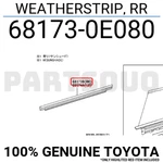 681730E080 Genuine Toyota Weatherstrip, Rr 68173-0E080. Fixed Price $41.25.