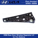 Genuine 83403A9000 Rear Door Window Regulator Left Driver Side For Kia Sedona. Fixed Price $105.00.