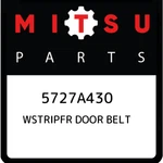 Mitsubishi Wstripfr Door Belt 5727A430, New Genuine Oem Part. Fixed Price $44.98.